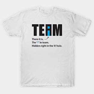 There is An "I" In Team T-Shirt